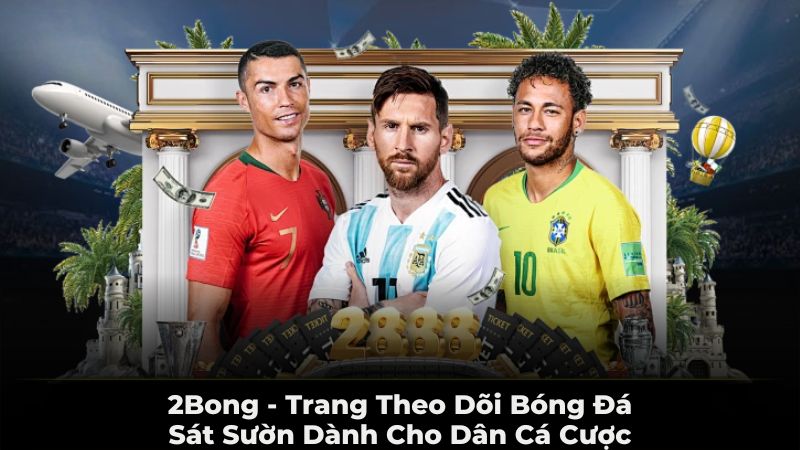 2bong trang theo dõi bóng đá sát sườn dành cho dân cá cược