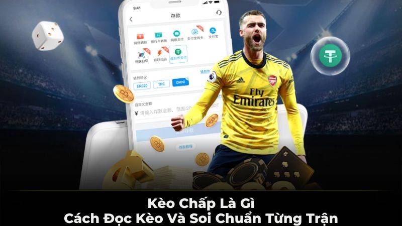 Kèo chấp là gì cách đọc kèo và soi chuẩn từng trân