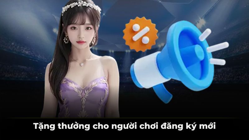 Tặng thưởng cho người chơi đăng ký mới