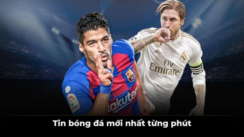 Tin bóng đá mới nhất từng phút